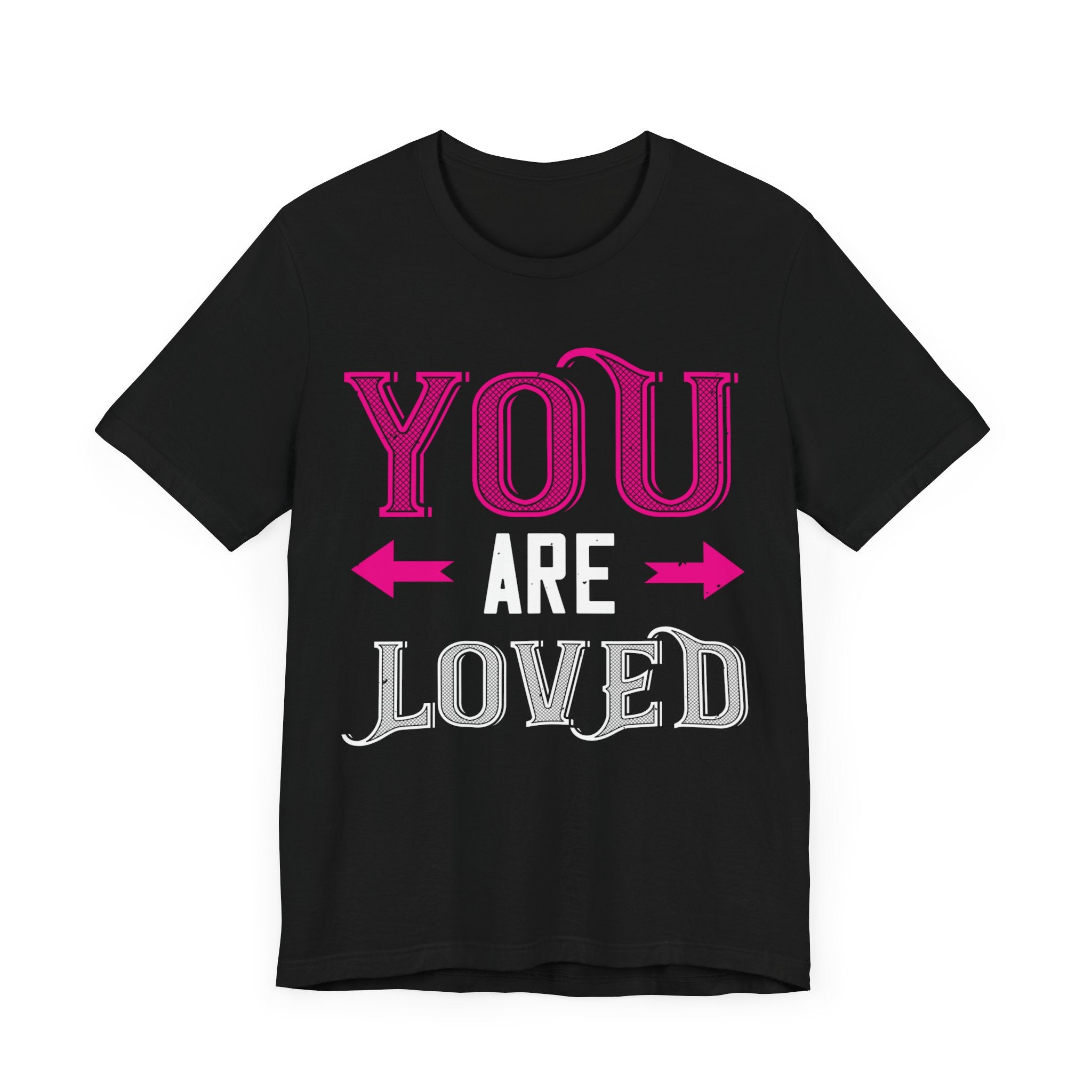 You Are Loved Tee | Share Positive Vibes! | Unisex Jersey Short Sleeve Tee