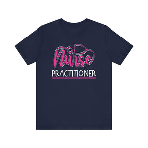 Nurse Practitioner T-shirt, Nurse Tshirt, Doctor Shirt, Medical Unisex Shirt, Crewneck Shirt, Short Sleeve Tee, Gift for Him, Gift for Her