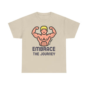 Embrace the Journey, Motivational Shirt, Inspirational Tee, Empowering Apparel.