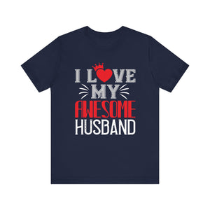 Adoring Wife Tee - I Love My Awesome Husband Unisex Jersey Short Sleeve Tee