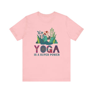 Yoga Is A Super Power T-shirt, Meditation Tshirt, Yoga Shirt, Unisex Shirt, Crewneck Shirt, Short Sleeve Tee, Gift for Him, Gift for Her