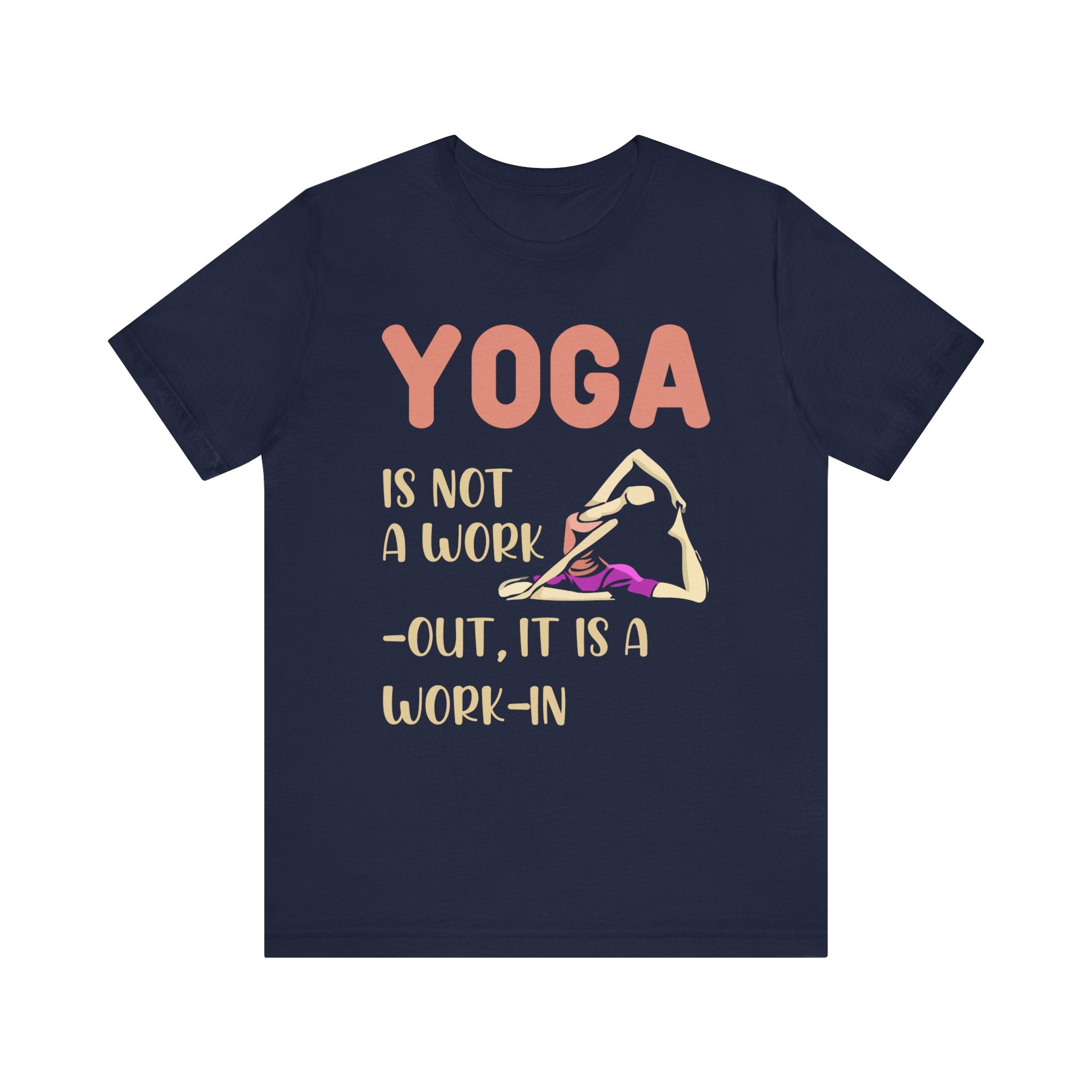 Yoga Is Not A Work T-shirt, Yoga Tshirt, Meditation Shirt, Yoga Unisex Shirt, Crewneck Shirt, Short Sleeve Tee, Gift for Him, Gift for Her