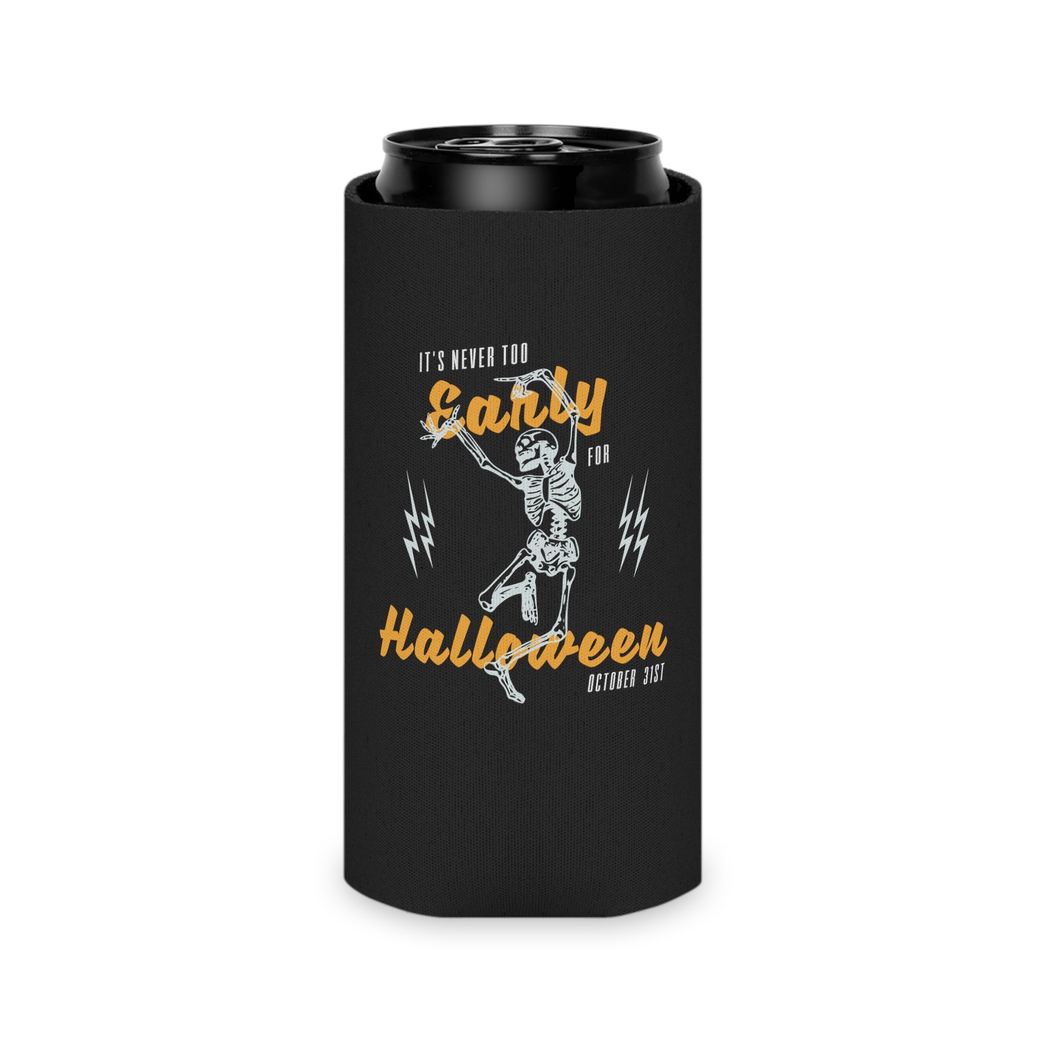 Never Too Early for Halloween Can Cooler