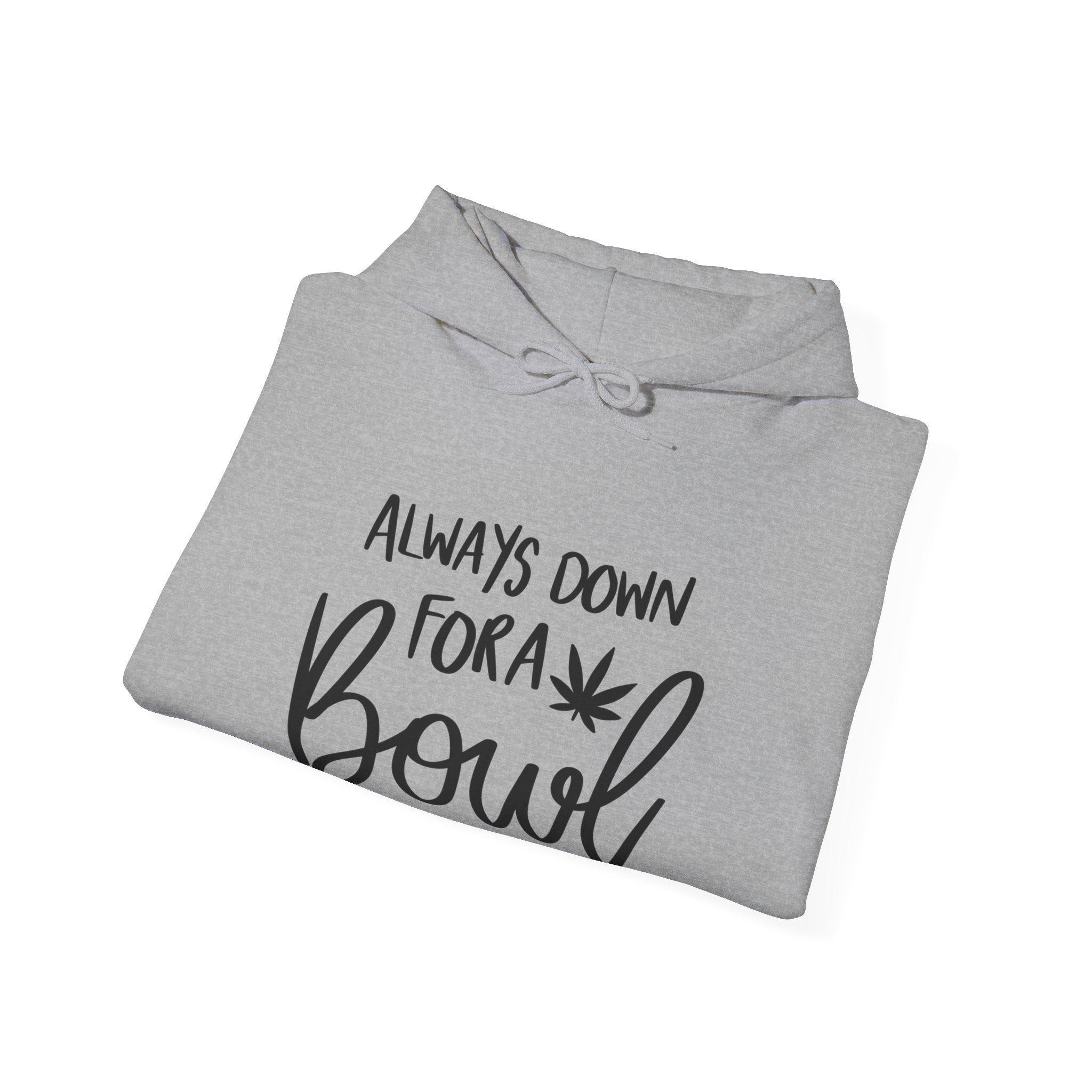 Cozy Up Hoodie: Always Down for a Bowl - Hooded Sweatshirt