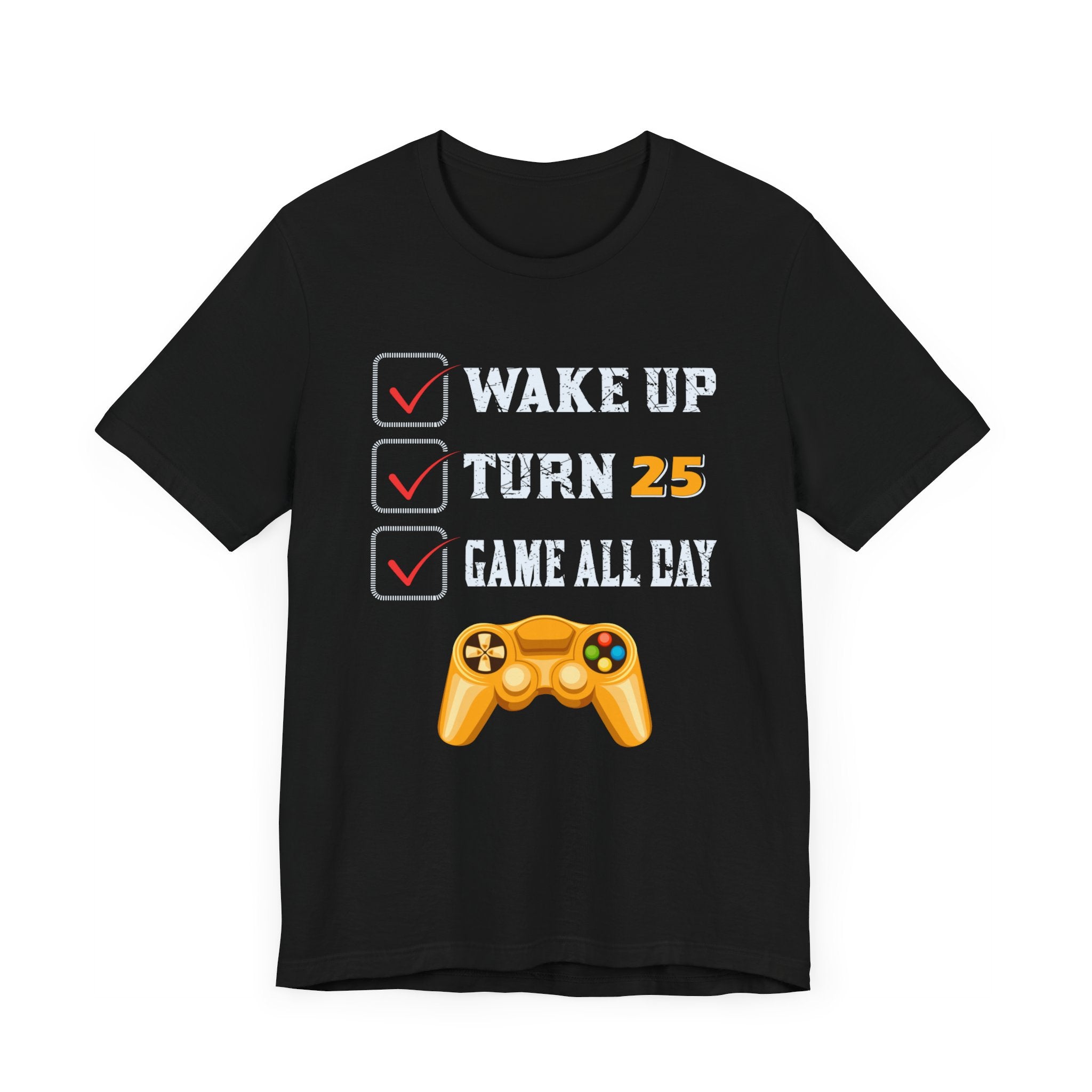 Wake Up Turn 25 Game All Day T-shirt, Gameboy Tshirt, Gamer Shirt, Gaming Unisex Shirt, Crewneck Shirt, Short Sleeve Tee, Gift for Him