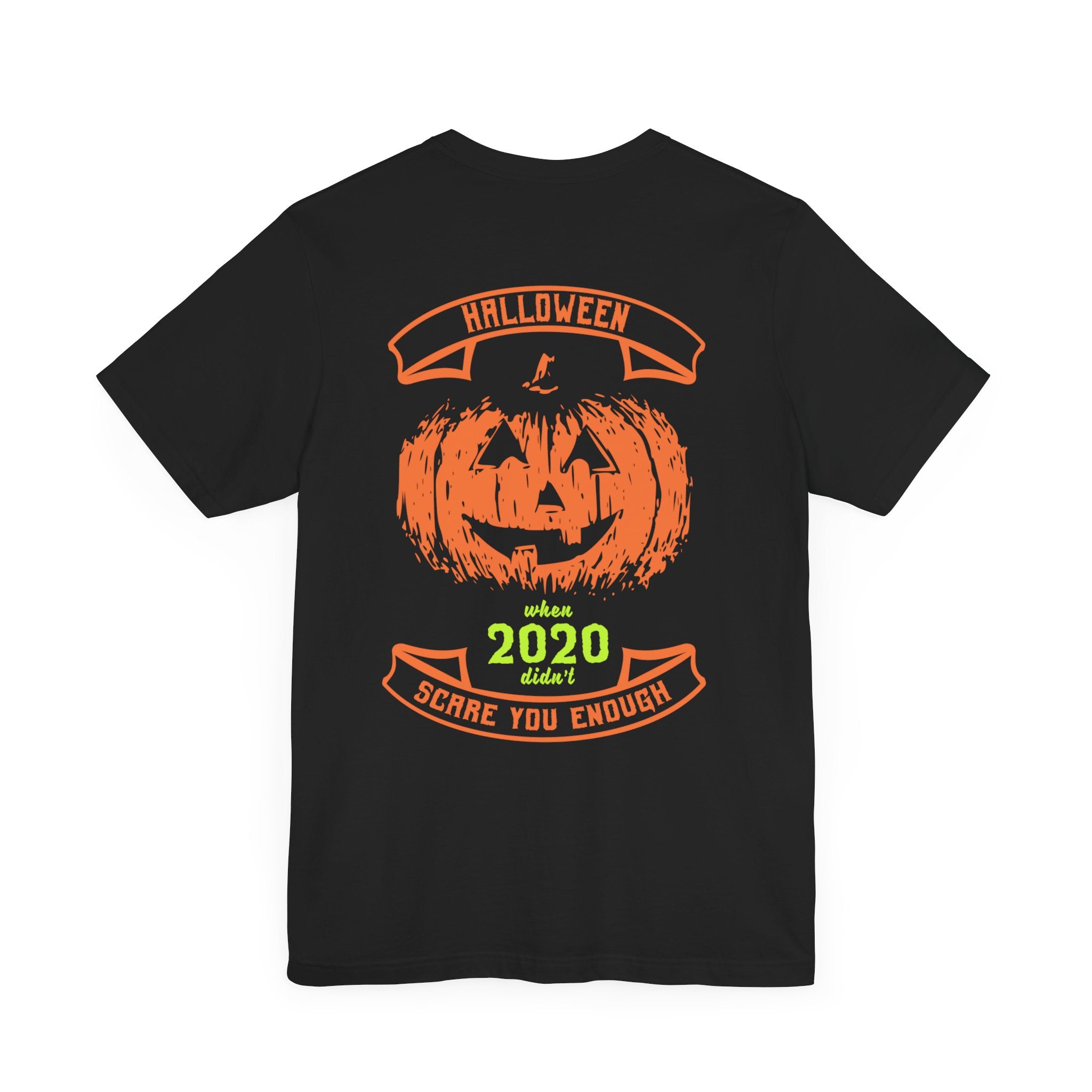 Halloween 2020 Didn't Scare Me Enough T-Shirt - Funny Tee