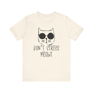 Don't Stress Meowt T-shirt, Cat Lover Tshirt, Pet Shirt, Animal Unisex Shirt, Crewneck Shirt, Short Sleeve Tee, Gift for Him, Gift for Her