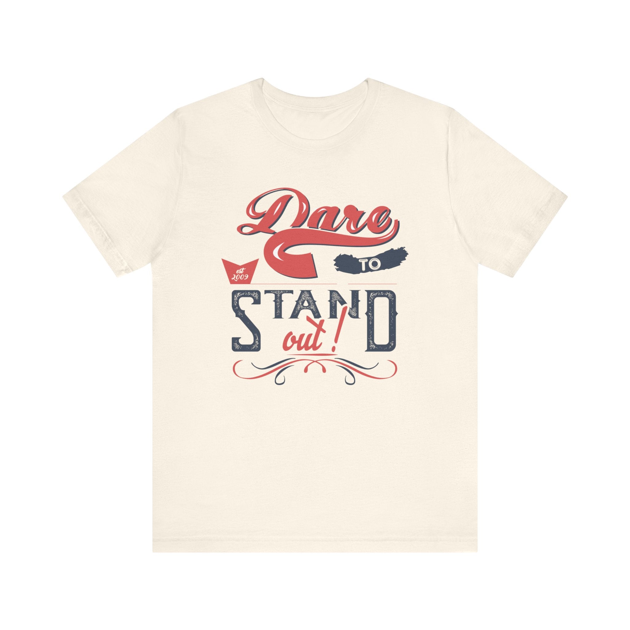 Dare To Stand Out T-shirt, Motivational Tshirt, Unique Shirt, Unisex Shirt, Crewneck Shirt, Short Sleeve Tee, Gift for Him, Gift for Her