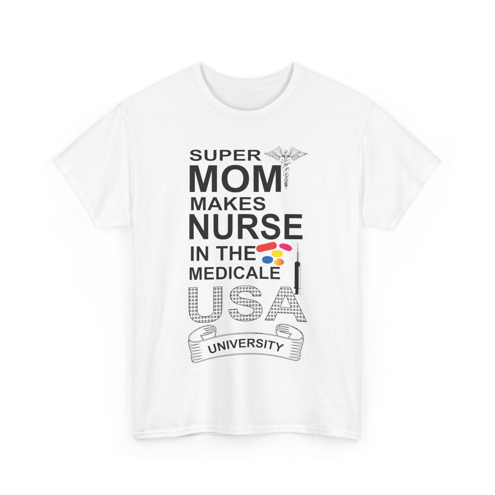 Super Mom: Raising Nurses in the Medicale USA' T-shirt | Proud Mom Tee