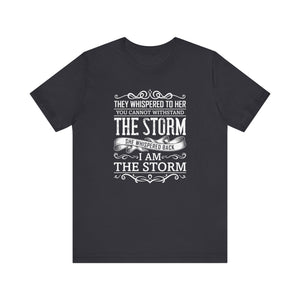 The Strom T-shirt, Motivational Tshirt, Inspirational Shirt, Positive Girl Unisex Shirt, Crewneck Shirt, Short Sleeve Tee, Gift for Her