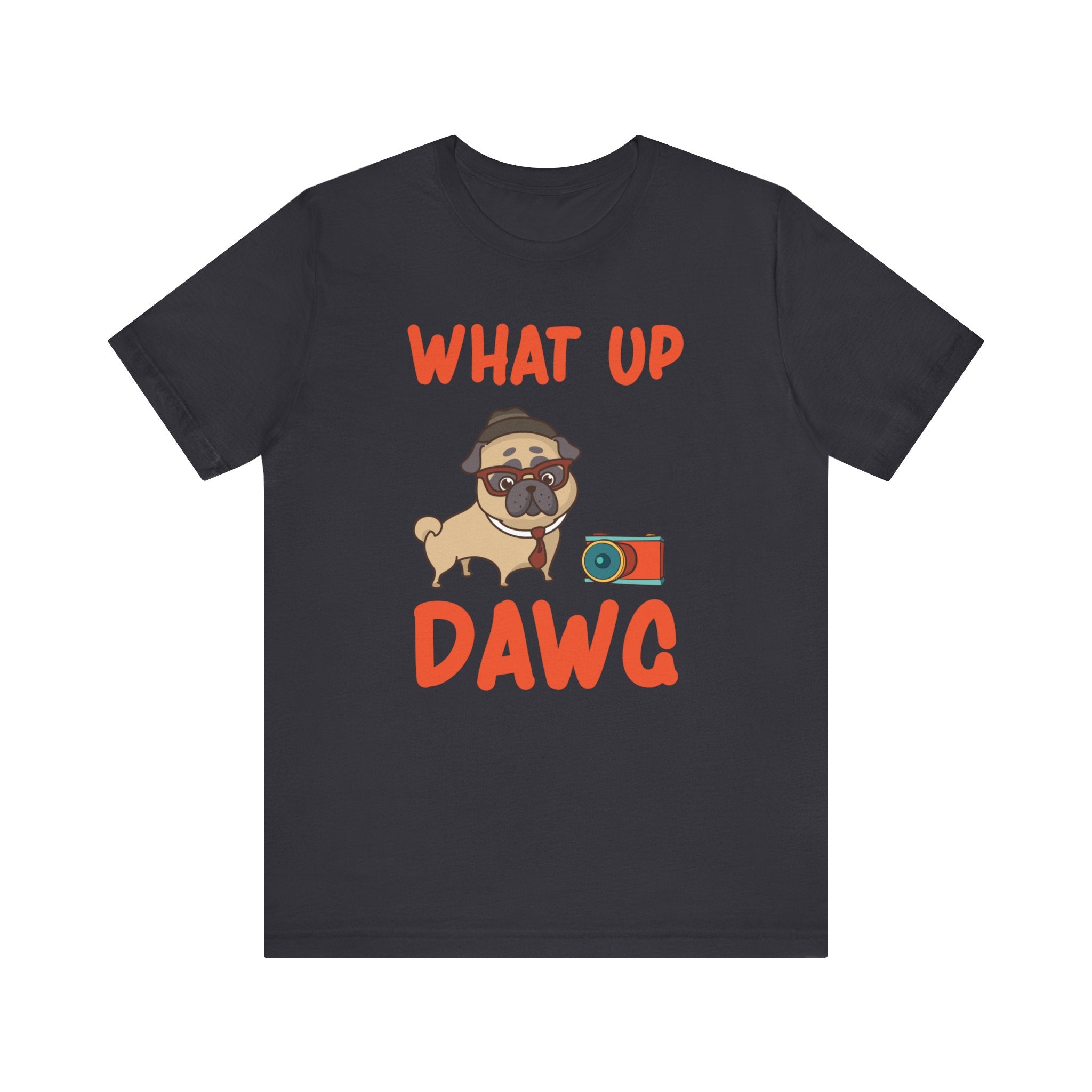 What Up Dawg T-shirt, Dog Lover Tshirt, Pet Lover Shirt, Unisex Shirt, Crewneck Shirt, Short Sleeve Tee, Gift for Him, Gift for Her