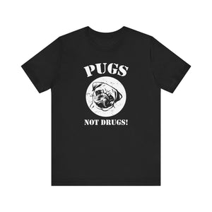 Pugs Not Drugs T-shirt, Dog Lover Tshirt, Animal Shirt, Unisex Shirt, Crewneck Shirt, Short Sleeve Tee, Gift for Him, Gift for Her