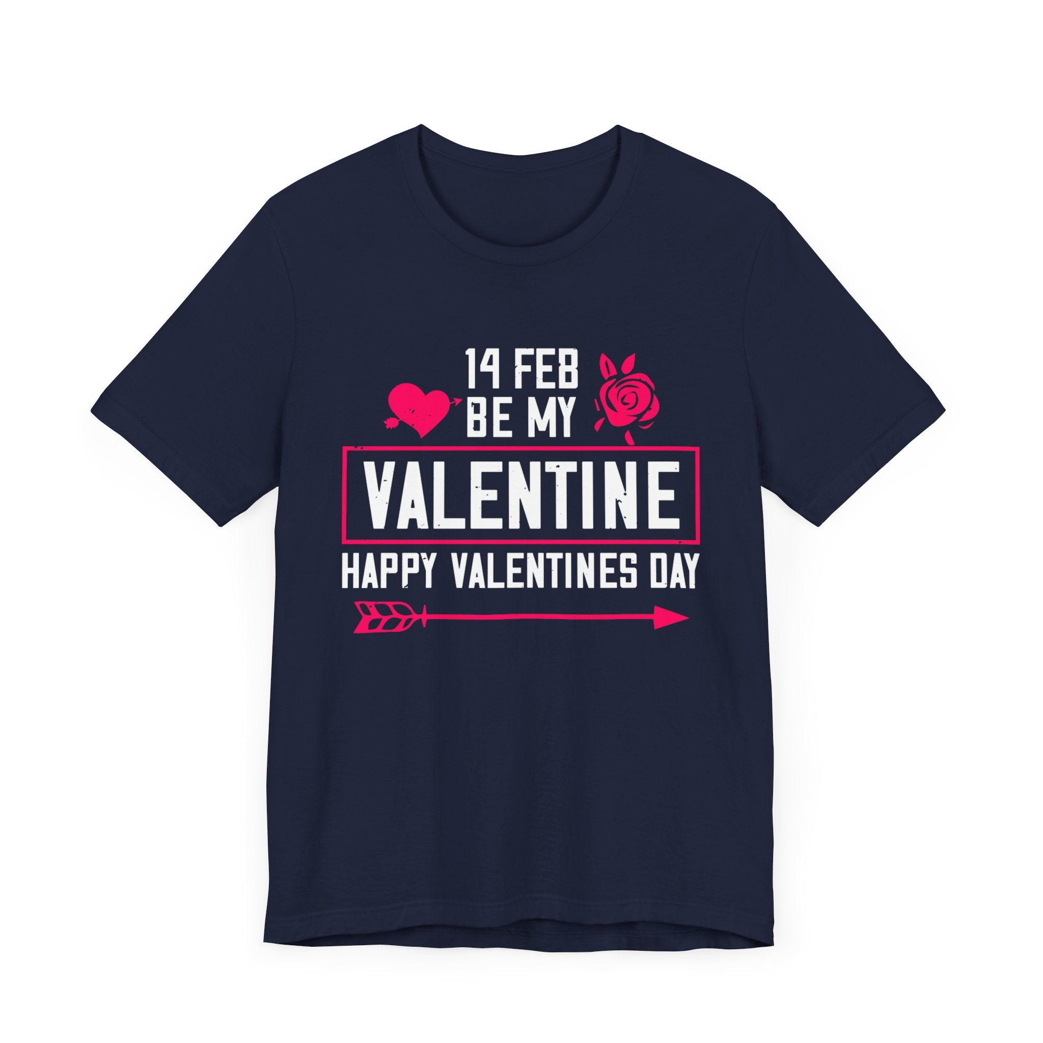 Be My Valentine -  Celebrate Love on Valentine's Day - Romantic Tee