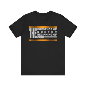 The Presence Of Doctor T-shirt, Doctor Tshirt, Patient Shirt, Unisex Shirt, Crewneck Shirt, Short Sleeve Tee, Gift for Him, Gift for Her