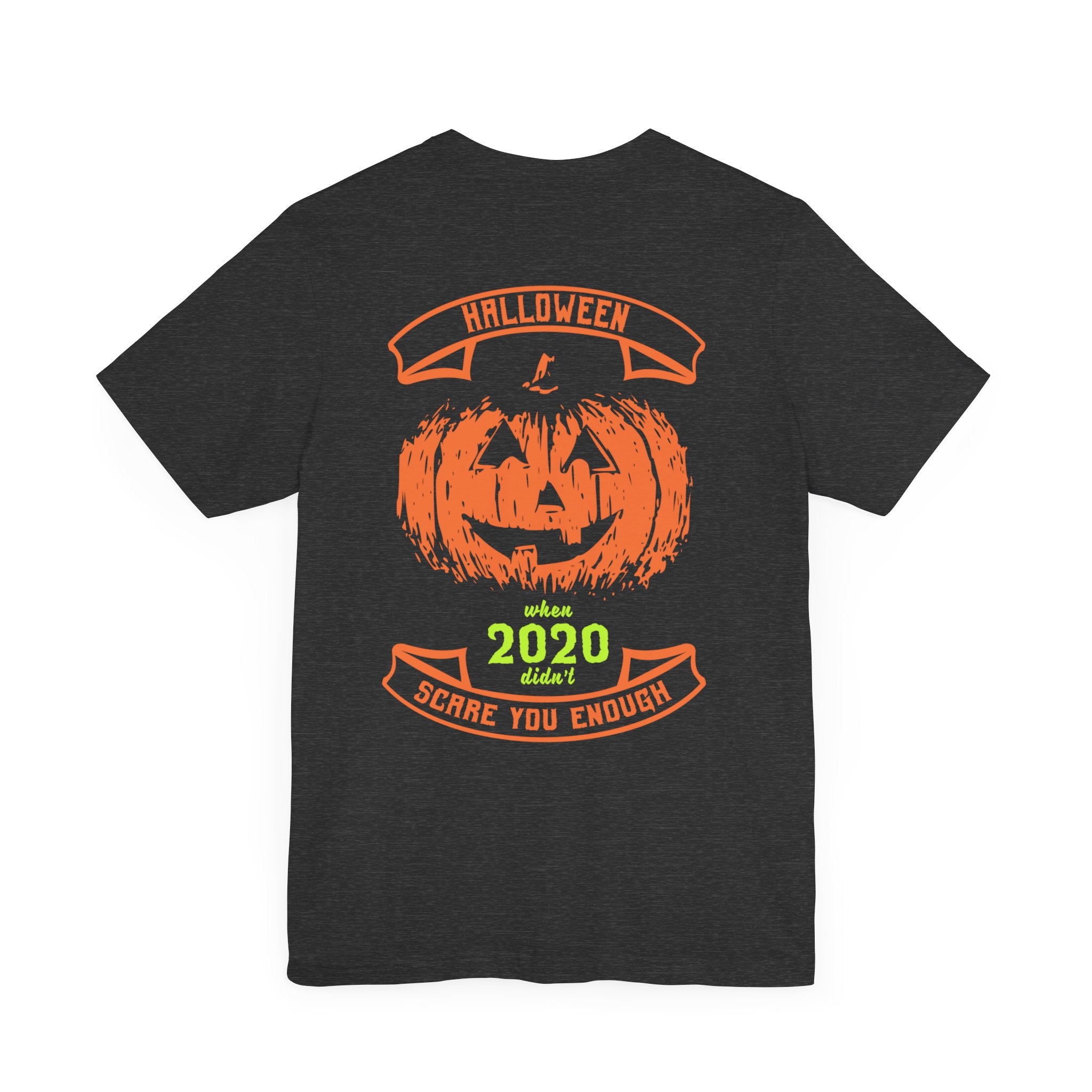 Halloween 2020 Didn't Scare Me Enough T-Shirt - Funny Tee