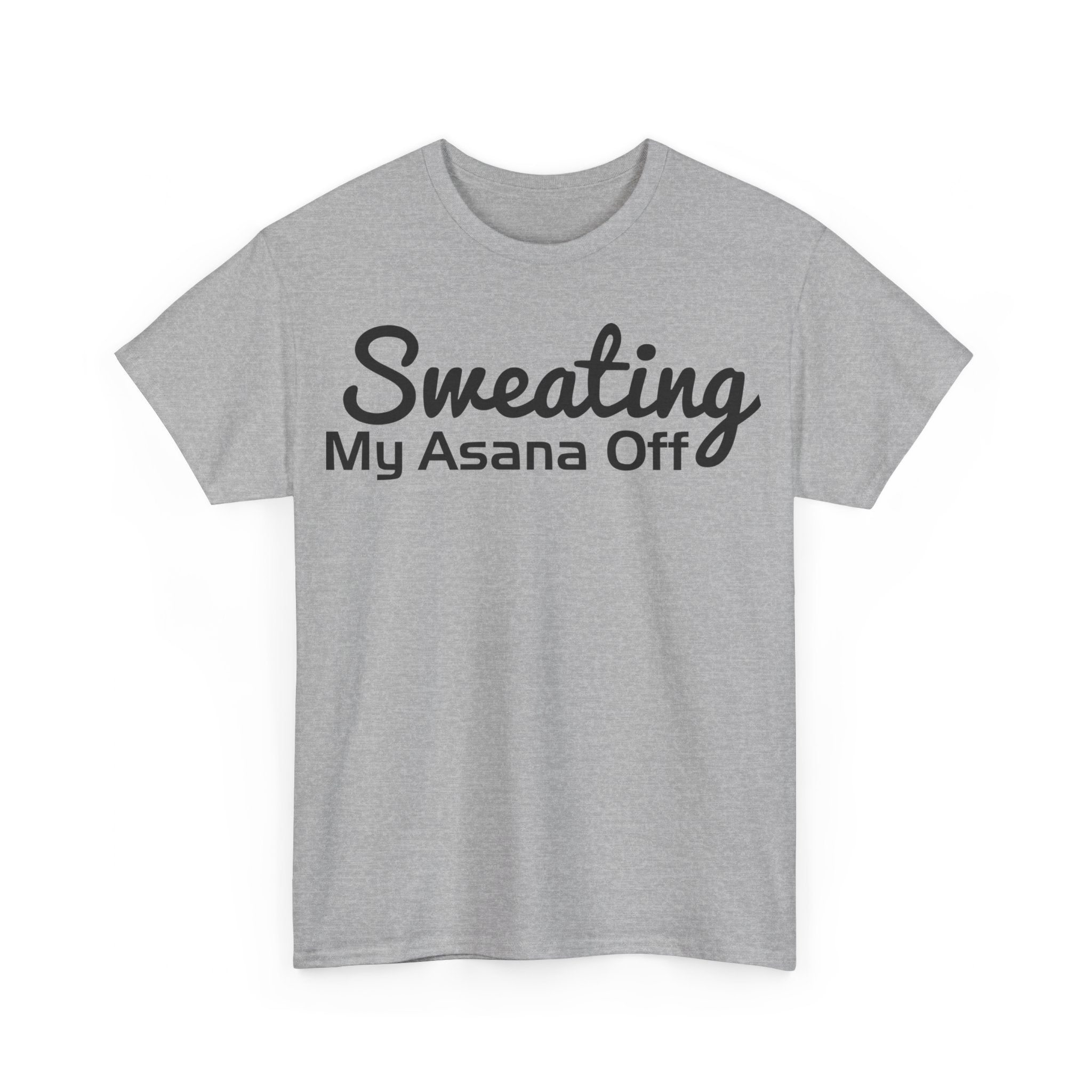 Sweating My Asana Off T-Shirt | Yoga Workout Tee | Humorous Yoga Shirt | Fitness Motivation Top