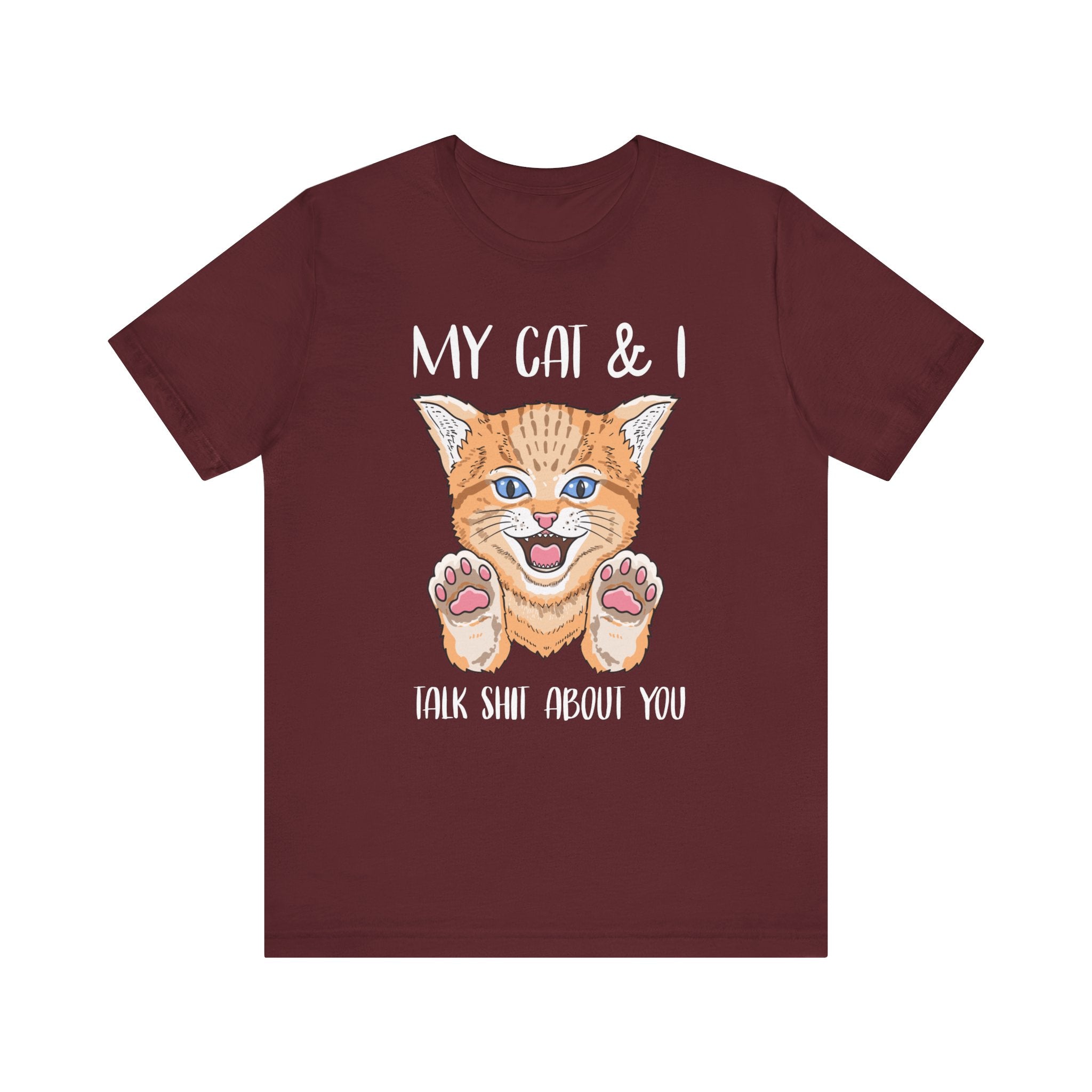 My Cat And I Talk Shit About You T-shirt, Cat Tshirt, Pet Shirt, Unisex Shirt, Crewneck Shirt, Short Sleeve Tee, Gift for Him, Gift for Her