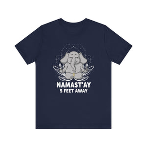 Namastay 5 Feet Away T-shirt, Social Tshirt, Quarantine Shirt, Unisex Shirt, Crewneck Shirt, Short Sleeve Tee, Gift for Him, Gift for Her