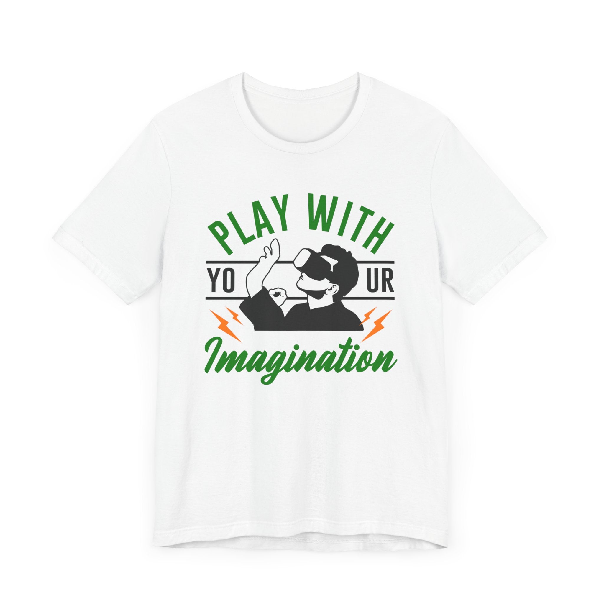 Play With Your Imagination T-shirt, Funny Tshirt, Positive Shirt, Unisex Shirt, Crewneck Shirt, Short Sleeve Tee, Gift for Him, Gift for Her