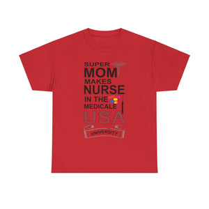 Super Mom: Raising Nurses in the Medicale USA' T-shirt | Proud Mom Tee