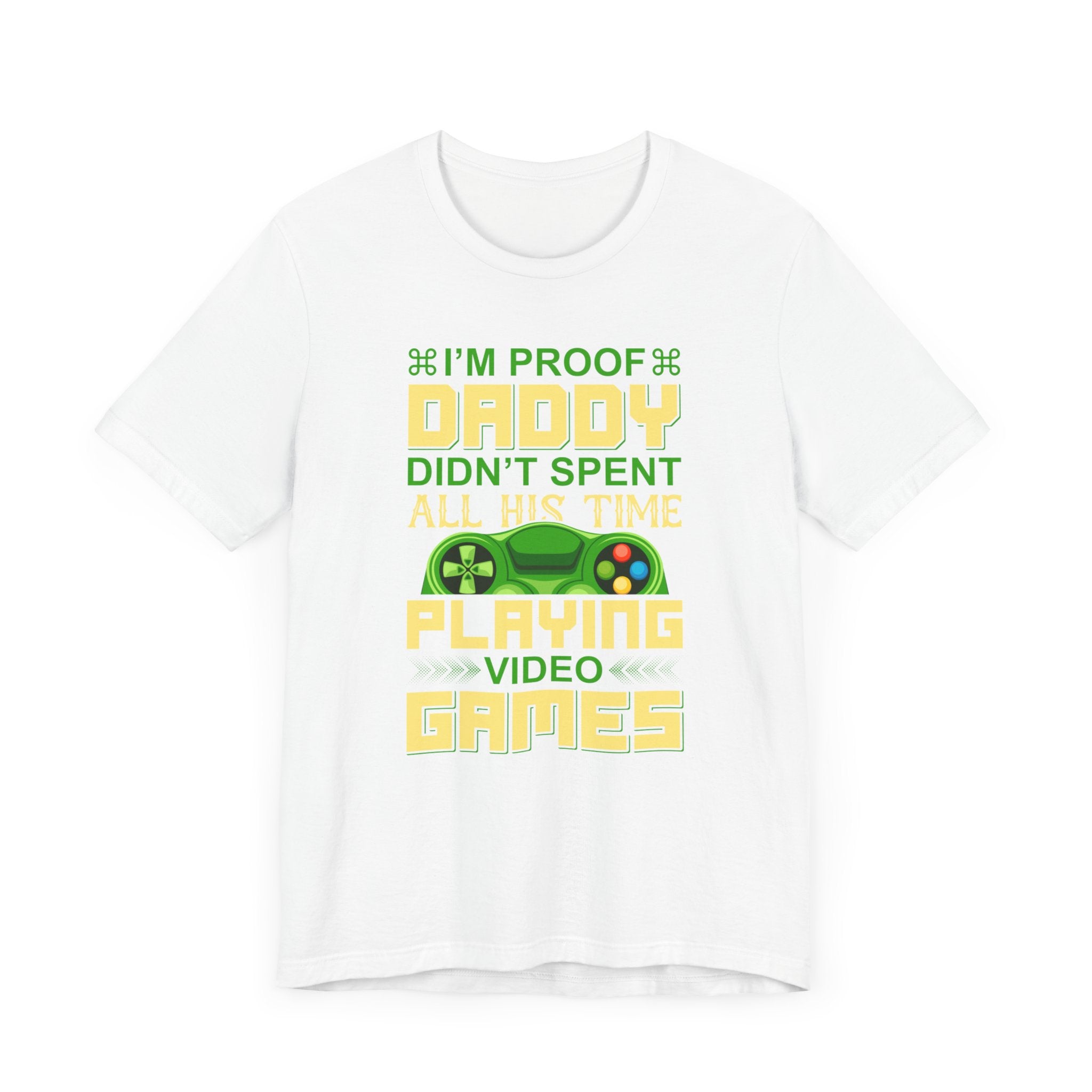 I'm Proof Daddy T-shirt, Game Tshirt, Gaming Shirt, Game Lover Unisex Shirt, Crewneck Shirt, Short Sleeve Tee, Gift for Him, Gift for Her