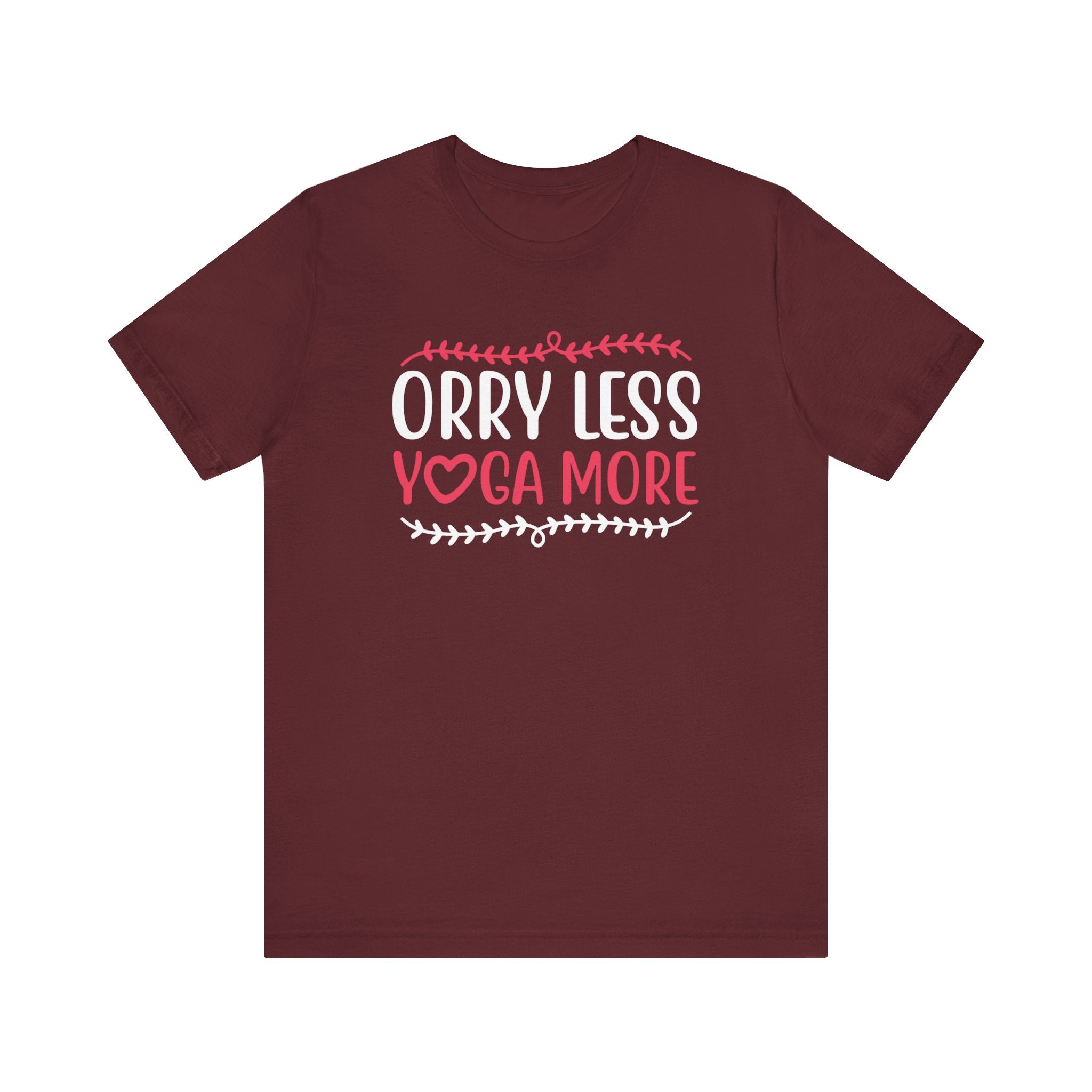 Orry Less Yoga More T-shirt, Yoga Tshirt, Inspirational Shirt, Unisex Shirt, Crewneck Shirt, Short Sleeve Tee, Gift for Him, Gift for Her