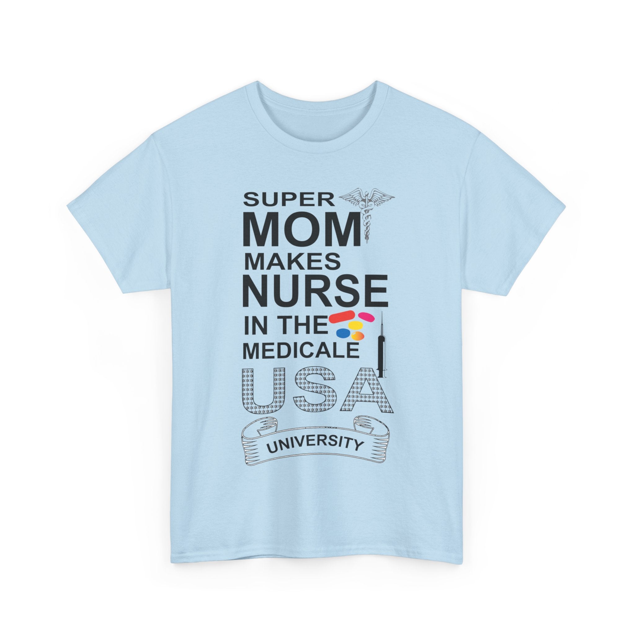 Super Mom: Raising Nurses in the Medicale USA' T-shirt | Proud Mom Tee