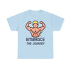 Embrace the Journey, Motivational Shirt, Inspirational Tee, Empowering Apparel.