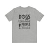 CDogs Welcomed People T-shirt, Dog Lover Tshirt, Dog Paw Shirt, Unisex Shirt, Crewneck Shirt, Short Sleeve Tee, Gift for Him, Gift for Her