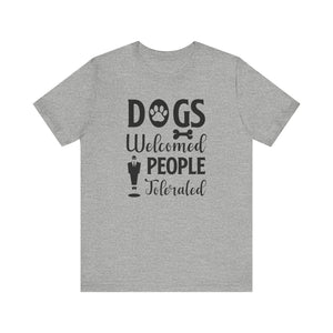 CDogs Welcomed People T-shirt, Dog Lover Tshirt, Dog Paw Shirt, Unisex Shirt, Crewneck Shirt, Short Sleeve Tee, Gift for Him, Gift for Her