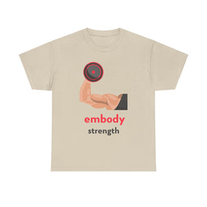 Embody Strength, Motivational Shirt, Inspirational Tee, Empowering Apparel.