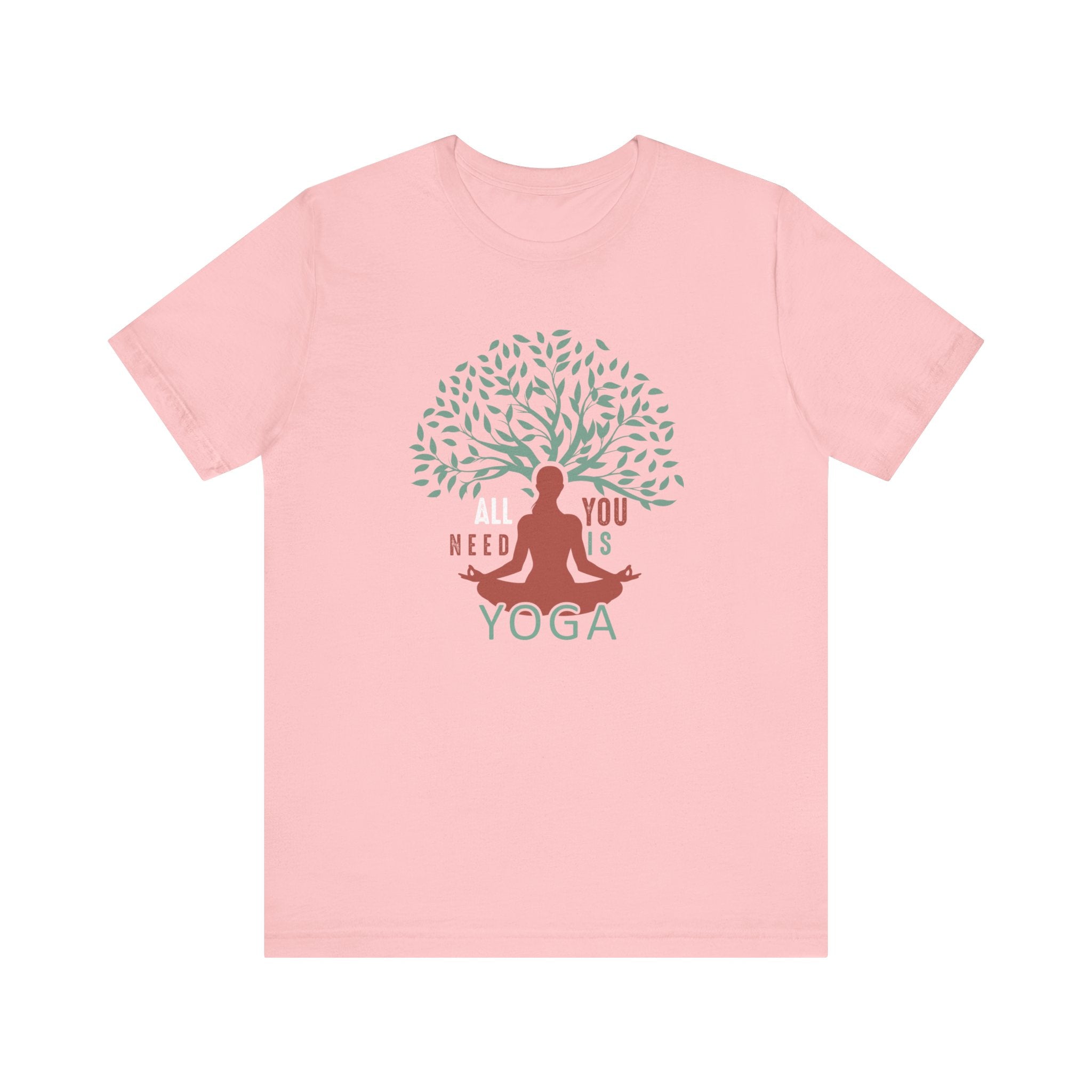 All You Need Is Yoga T-shirt, Meditation Tshirt, Yoga Day Shirt, Unisex Shirt, Crewneck Shirt, Short Sleeve Tee, Gift for Him, Gift for Her