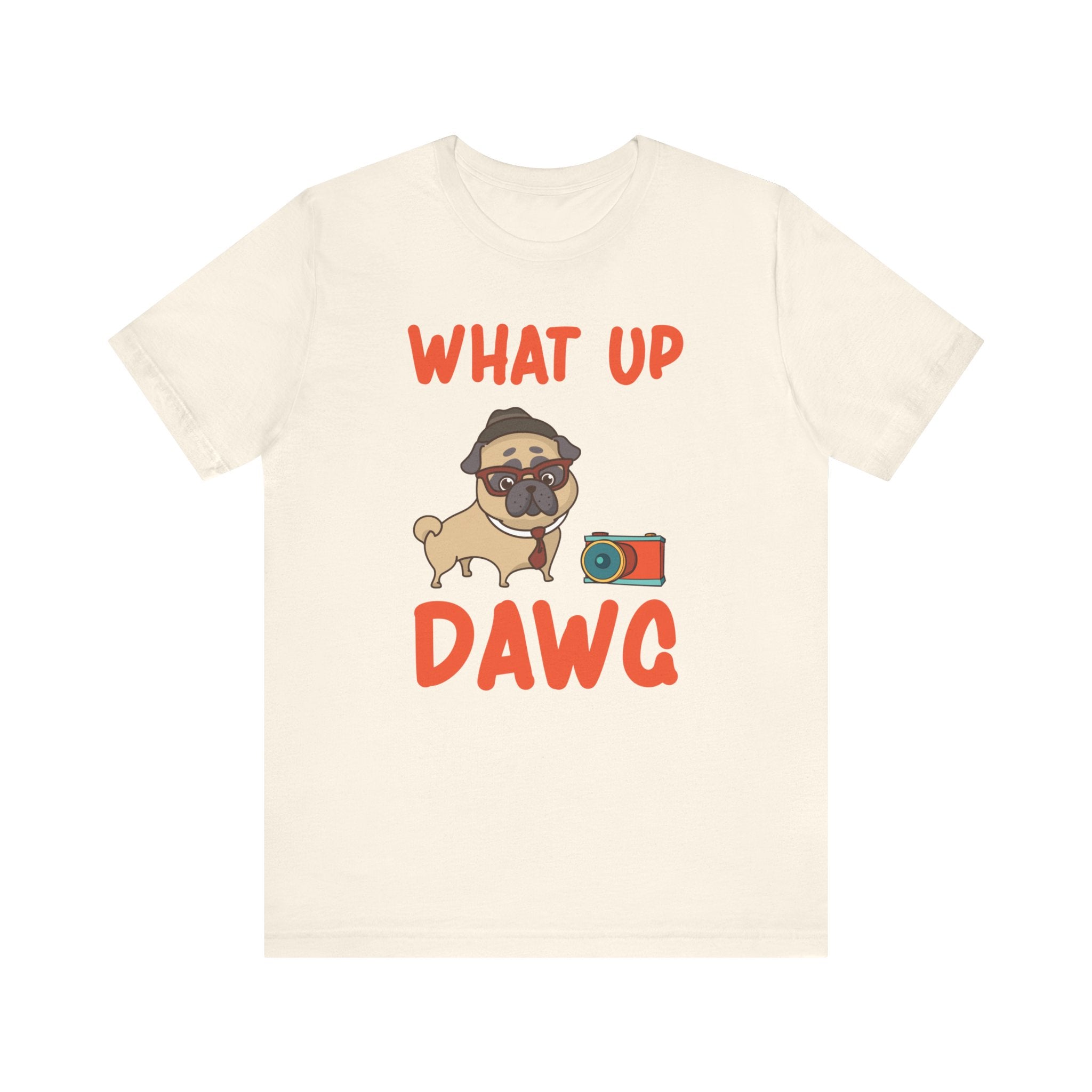 What Up Dawg T-shirt, Dog Lover Tshirt, Pet Lover Shirt, Unisex Shirt, Crewneck Shirt, Short Sleeve Tee, Gift for Him, Gift for Her