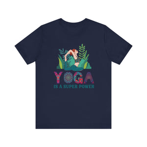 Yoga Is A Super Power T-shirt, Meditation Tshirt, Yoga Shirt, Unisex Shirt, Crewneck Shirt, Short Sleeve Tee, Gift for Him, Gift for Her