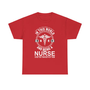 Humorous Nurse T-shirt - 'Being a Nurse is Better' - Fun Nursing Gift