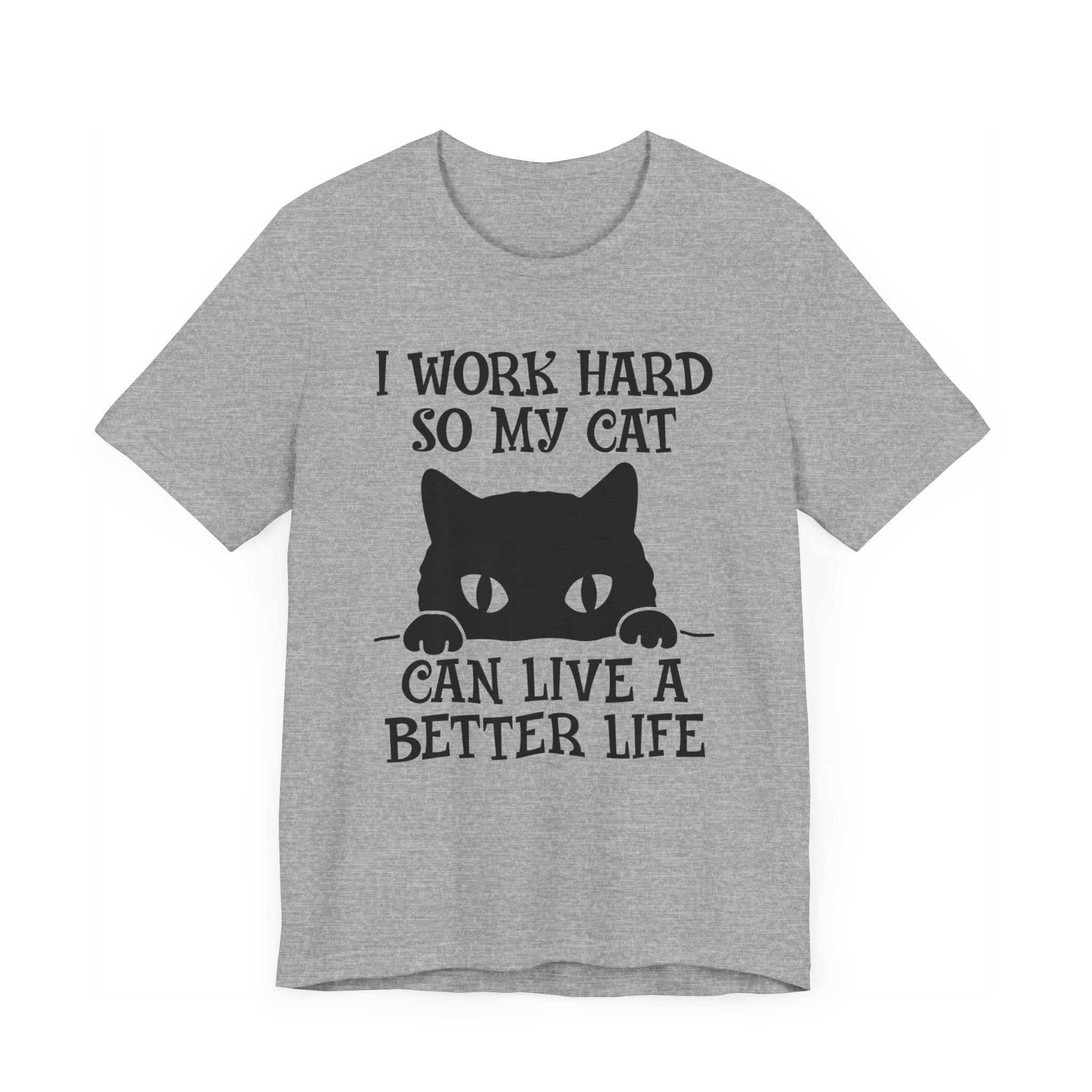 I Work hard T-shirt, Cat Lover Tshirt, Animal Shirt, Cat Mom Unisex Shirt, Crewneck Shirt, Short Sleeve Tee, Gift for Him, Gift for Her