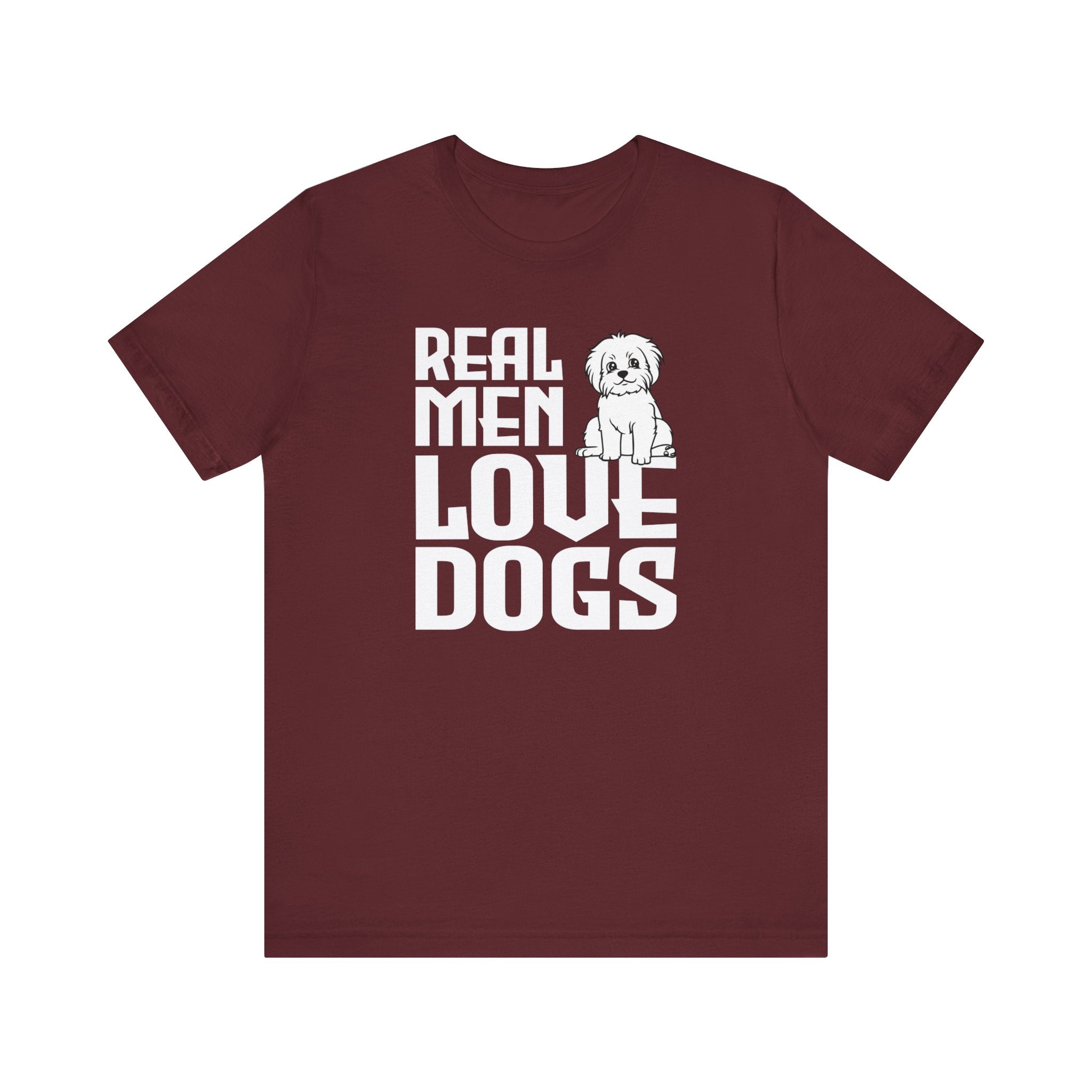 Real Men Love Dogs T-shirt, Dog Tshirt, Pet Shirt, Animal Unisex Shirt, Crewneck Shirt, Short Sleeve Tee, Gift for Him, Gift for Her