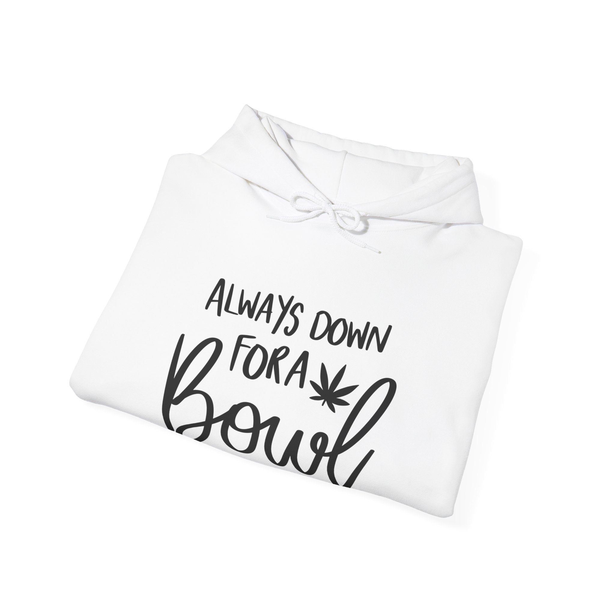 Cozy Up Hoodie: Always Down for a Bowl - Hooded Sweatshirt