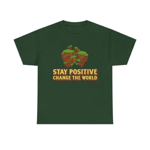 Stay Positive, Change the World, Motivational Shirt, Inspirational Tee, Empowering Apparel.