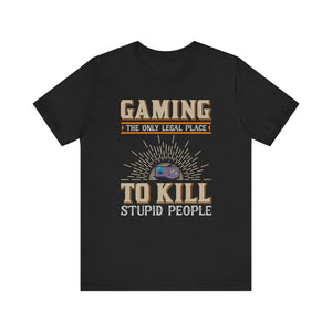 Gaming The Only Legal Place T-shirt, Gameboy Tshirt, Game Shirt, Unisex Shirt, Crewneck Shirt, Short Sleeve Tee, Gift for Him, Gift for Her