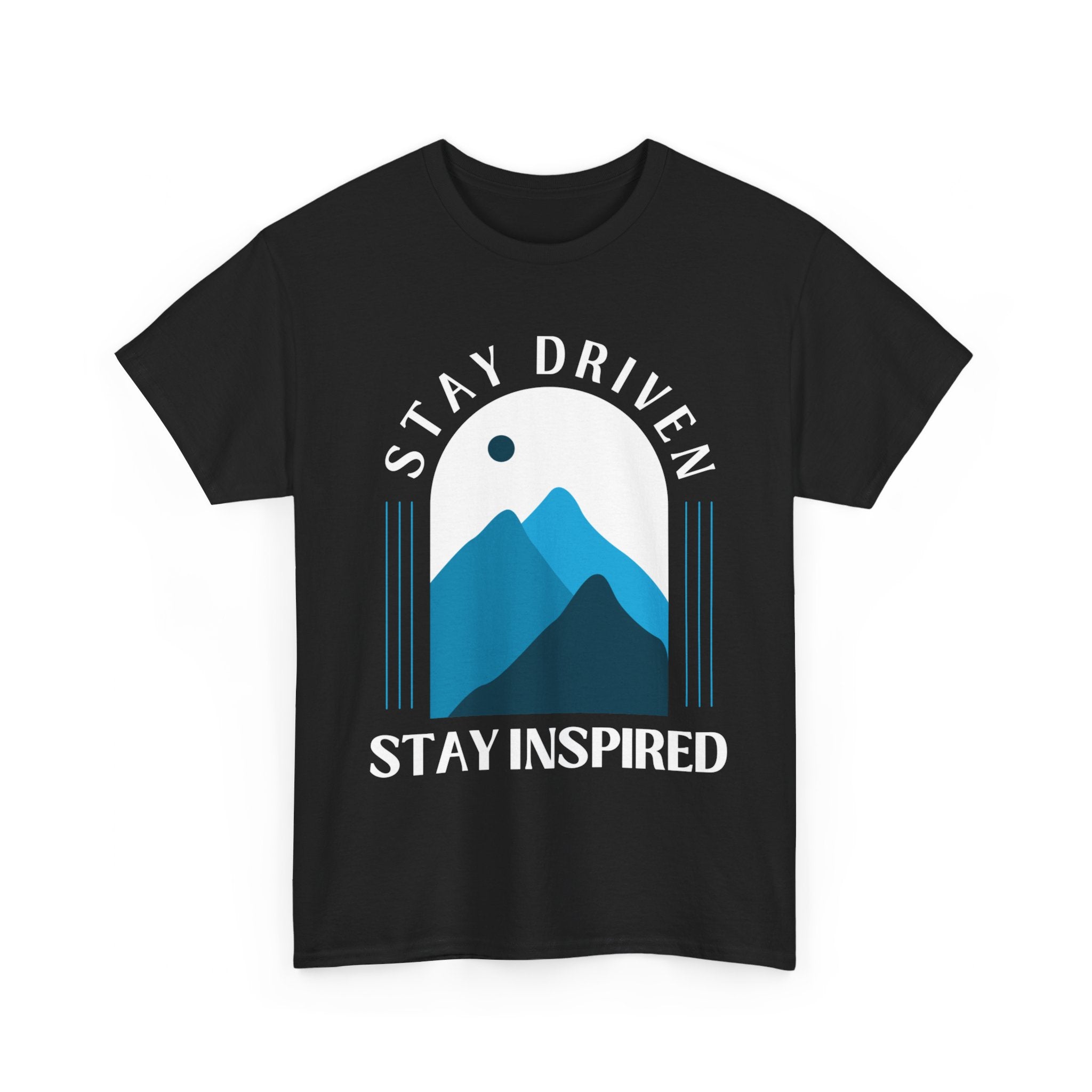 Stay Driven, Stay Inspired, Motivational Shirt, Inspirational Tee, Empowering Apparel.