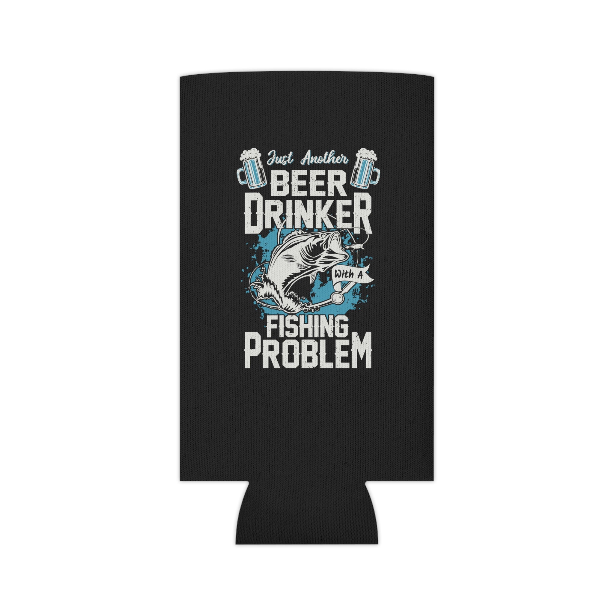 Funny Fishing Can Cooler - Just Another Beer Drinker with a Fishing Problem - Fishing Gift - Beverage Insulator - Angler's Drink Sleeve