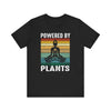 Powered By Plants T-shirt, Meditation Tshirt, Yoga Shirt, Unisex Shirt, Crewneck Shirt, Short Sleeve Tee, Gift for Him, Gift for Her