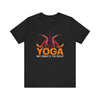 Yoga Only Work If You Shutup T-shirt, Yoga Tshirt, Fitness Shirt, Unisex Shirt, Crewneck Shirt, Short Sleeve Tee, Gift for Him, Gift for Her