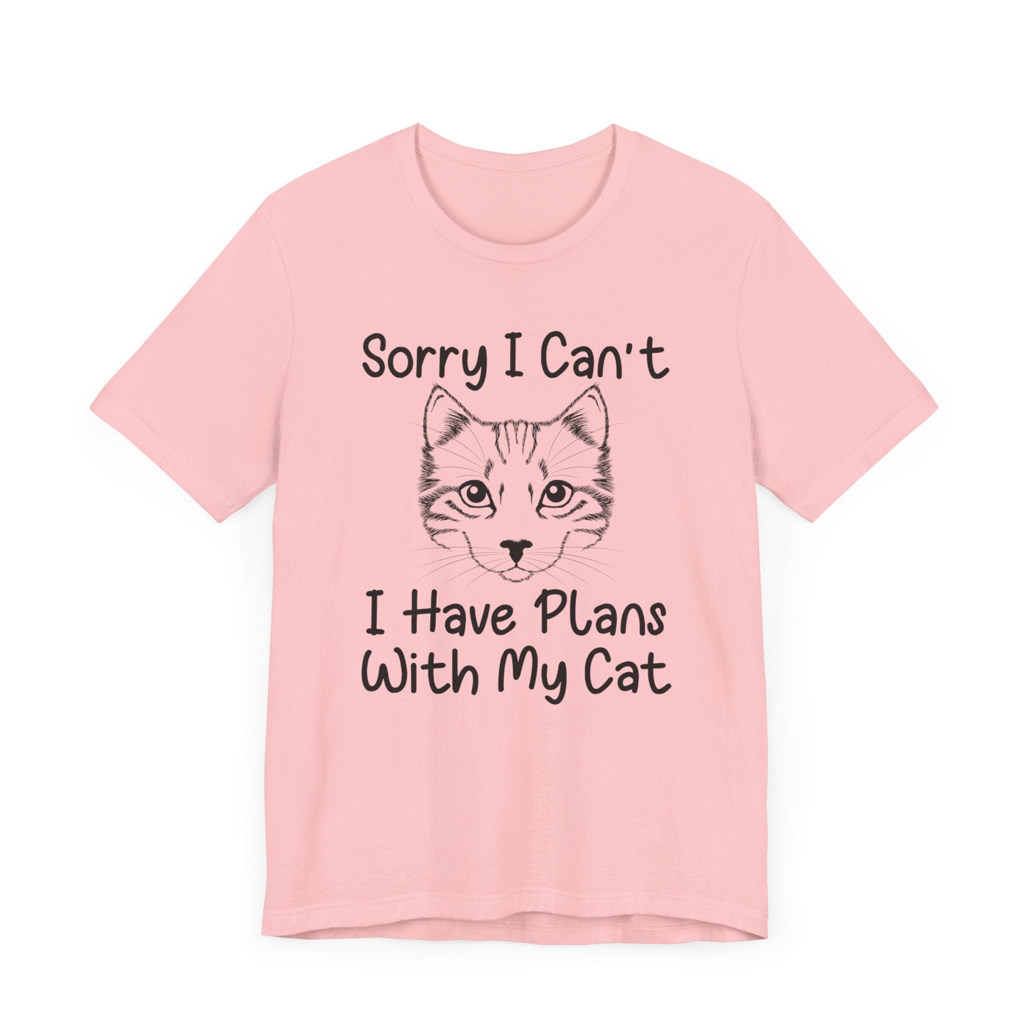 Sorry I Can't I Have Plans With My Cat T-shirt, Cat Tshirt, Pet Unisex Shirt, Crewneck Shirt, Short Sleeve Tee, Gift for Him, Gift for Her