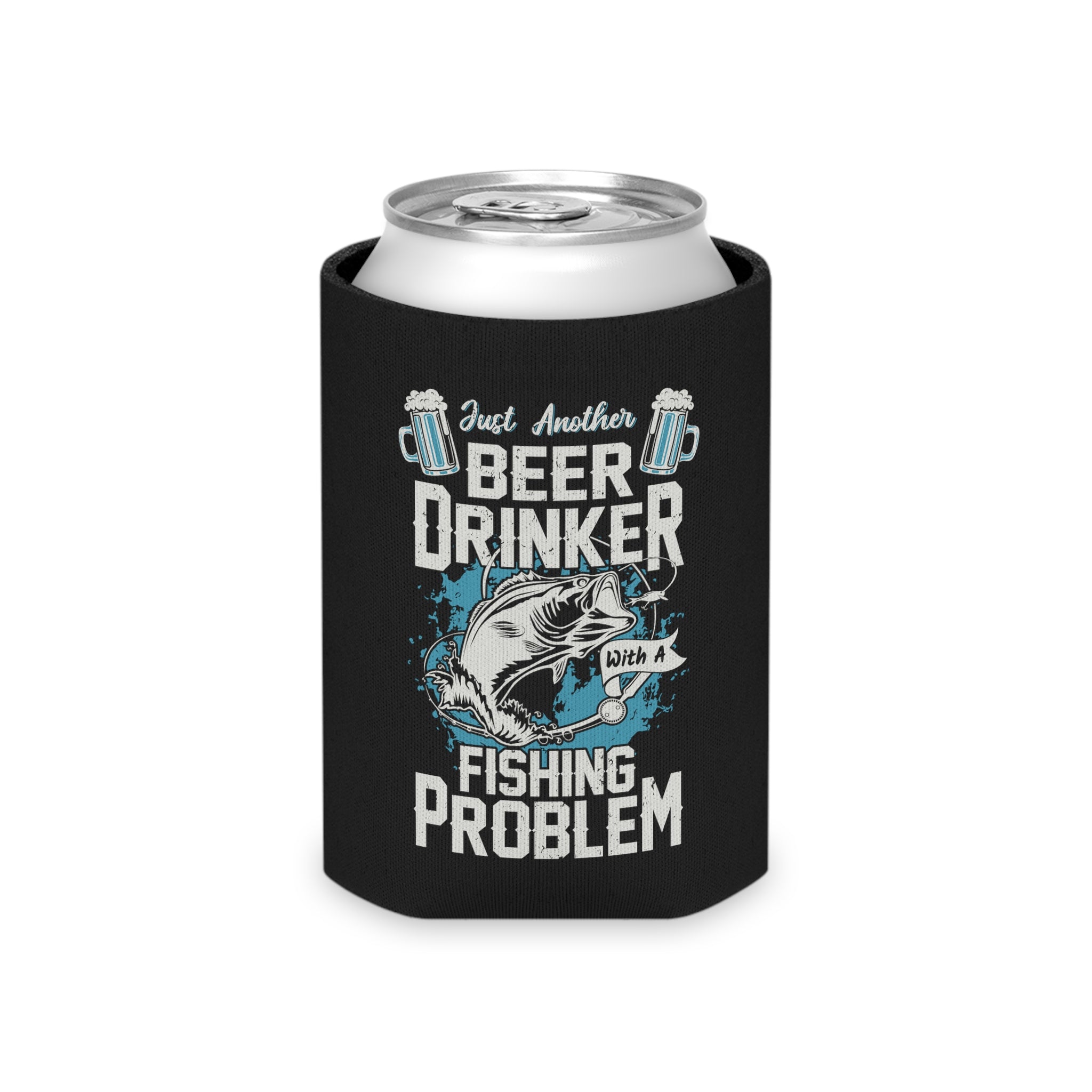 Funny Fishing Can Cooler - Just Another Beer Drinker with a Fishing Problem - Fishing Gift - Beverage Insulator - Angler's Drink Sleeve