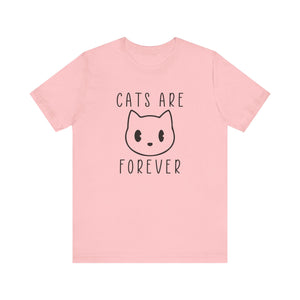 Cats Are Forever T-shirt, Cats Lover Tshirt, Animal Shirt, Pet Unisex Shirt, Crewneck Shirt, Short Sleeve Tee, Gift for Him, Gift for Her