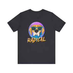 Radical T-shirt, Dog Lover Tshirt, Animal Shirt, Cool Dog Unisex Shirt, Crewneck Shirt, Short Sleeve Tee, Gift for Him, Gift for Her