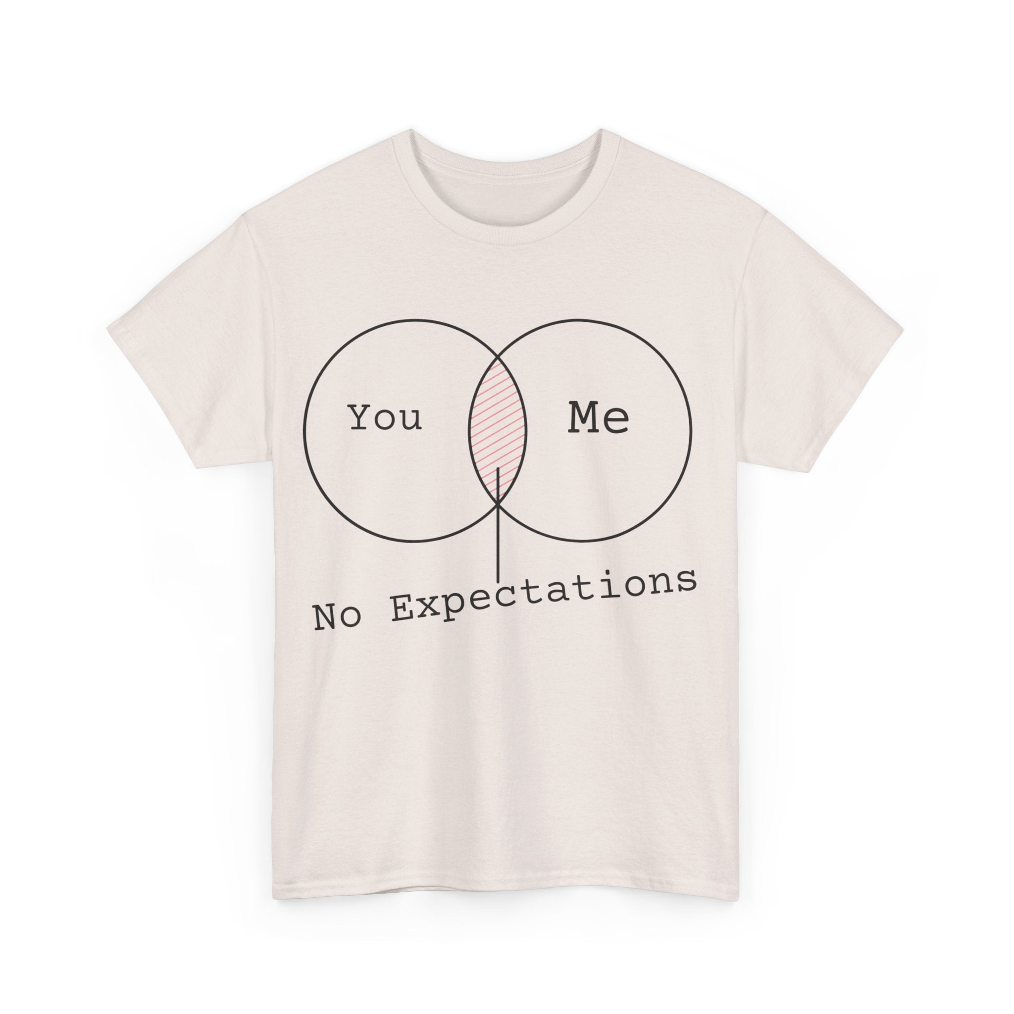 You, Me, No Expectations Quote T-Shirt