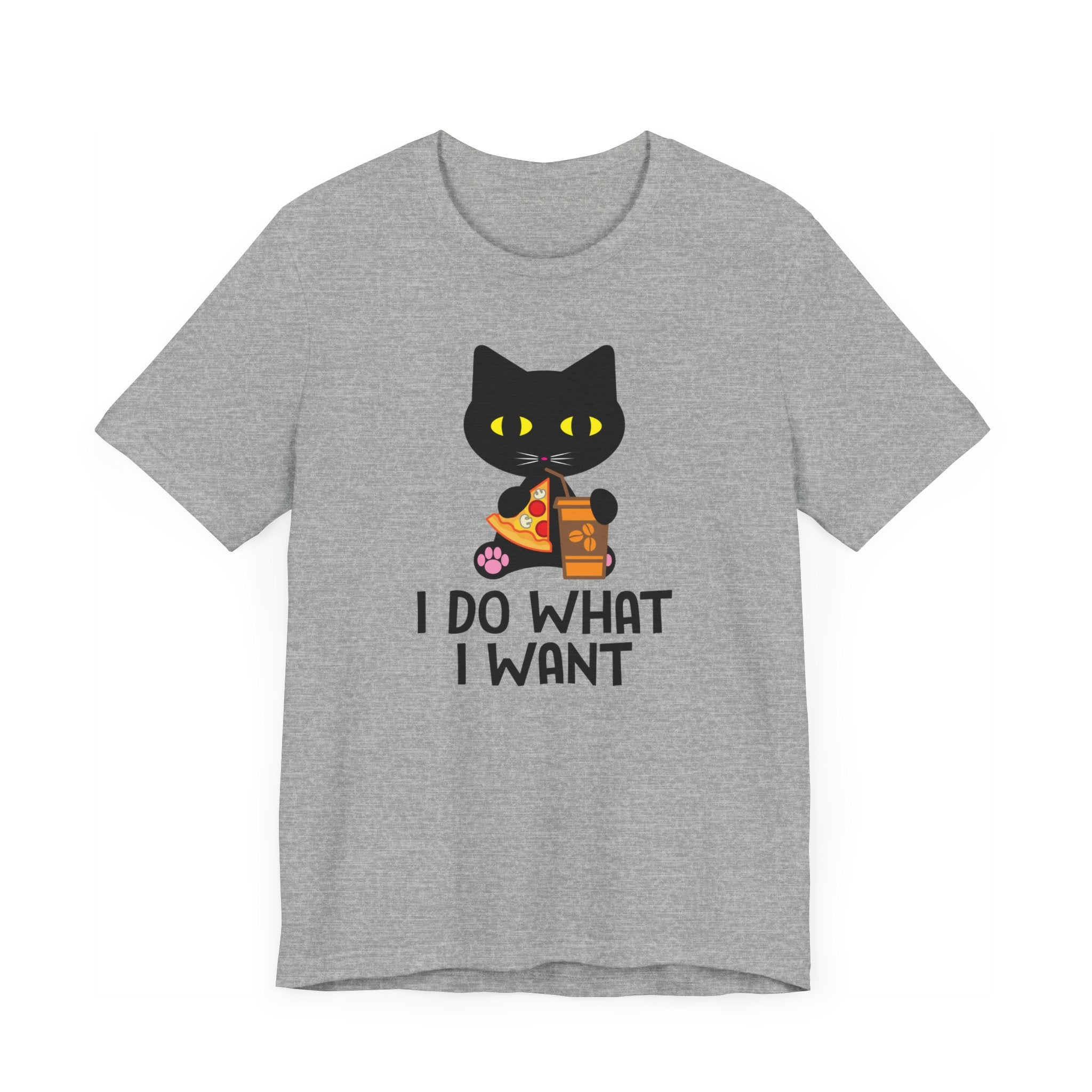 I Do What I Want T-shirt, Cat Lover Tshirt, Positive Shirt, Unisex Shirt, Crewneck Shirt, Short Sleeve Tee, Gift for Him, Gift for Her